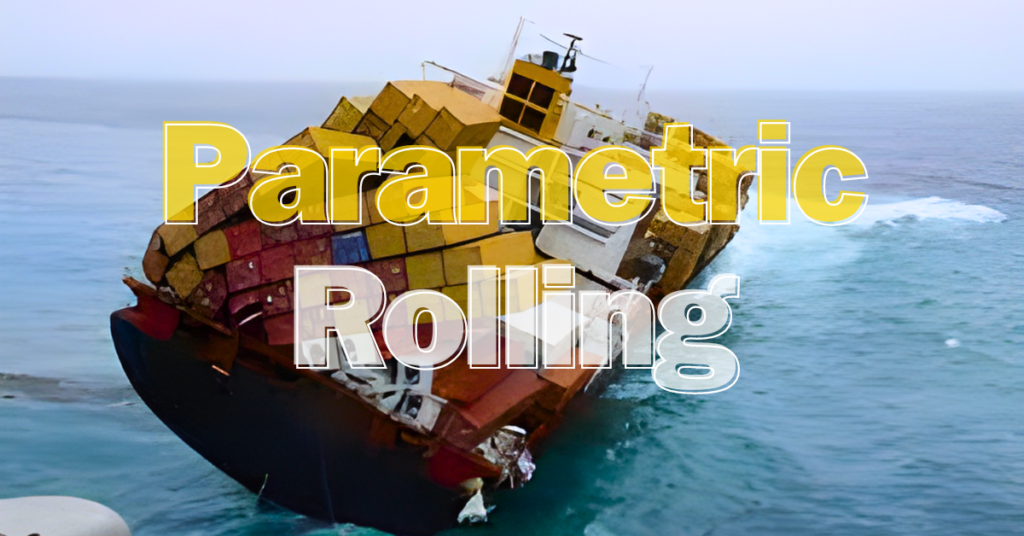 Parametric Rolling in ships
